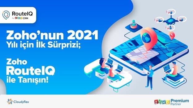 Zoho'nun 2021 Yılı için İlk Sürprizi; Zoho RouteIQ ile Tanışın!